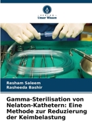 Gamma-Sterilisation von Nelaton-Kathetern: Eine Methode zur Reduzierung der Keimbelastung (German Edition) 6209509460 Book Cover