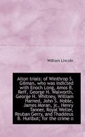 Alton Trials: Of Winthrop S. Gilman 1275548652 Book Cover