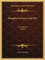 Thoughts On Peace And War: An Address 1347194193 Book Cover