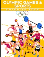 Olympic Games & Sports : Coloring Book: Coloring Fencing Dance Rowing Foot Basketball Tennis Boxing Golf Climbing Volleyball Riding Judo Skate Racing B08ZBZPZ99 Book Cover