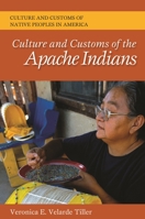 Culture and Customs of the Apache Indians 0313364524 Book Cover