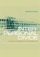 Interpersonal Divide: The Search for Community in a Technological Age 0195173392 Book Cover