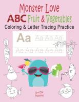 Monster love ABC Fruits & Vegetables Coloring & Letter Tracing Practice: Alphabet Handwriting Practice & Coloring Hipster for Kids Ages 3-5 ... Monster (Monster love ABC letter tracing) 1799278654 Book Cover