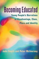 Becoming Educated; Young People's Narratives of Disadvantage, Class, Place and Identity 1433122111 Book Cover