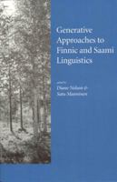 Generative Approaches to Finnic and Saami Linguistics 1575864126 Book Cover
