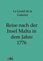 Reise nach der Insel Malta in dem Jahre 1776 386403535X Book Cover