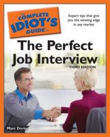 The Complete Idiot's Guide to the Perfect Interview 1592578276 Book Cover