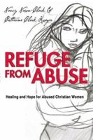 Refuge from Abuse: Healing and Hope for Abused Christian Women 0830832033 Book Cover