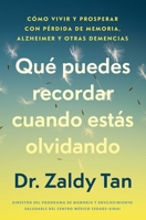 Qué puedes recordar cuando estás olvidando, Spanish-language edition of What to Remember When You're Forgetting: Cómo vivir y prosperar con pérdida de memoria, Alzheimer y otras demencias 166809407X Book Cover