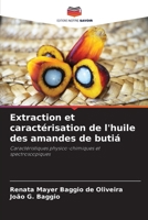 Extraction et caractérisation de l'huile des amandes de butiá 6208451701 Book Cover