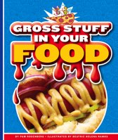 Gross Stuff in Your Food 150385020X Book Cover