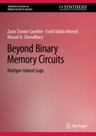 Beyond Binary Memory Circuits: Multiple-Valued Logic 3031161947 Book Cover