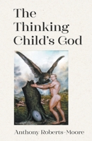 The Thinking Child's God 1789556376 Book Cover