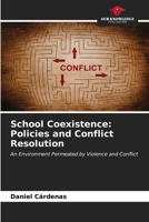School Coexistence: Policies and Conflict Resolution: An Environment Permeated by Violence and Conflict B0CKKVLW9V Book Cover