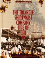 The Triangle Shirtwaist Company Fire of 1911 (Great Disasters: Reforms and Ramifications) 0791052672 Book Cover