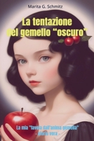 La tentazione del gemello oscuro: La mia "favola dall'anima gemella" - storia vera - 940385703X Book Cover