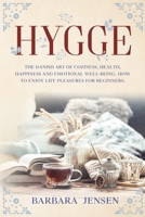 Hygge: The Danish art of coziness, health, happiness and emotional well-being. How to enjoy life pleasures for beginners. 1914172639 Book Cover