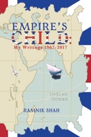 Empire's Child: My Writings 1967-2017 1528926951 Book Cover