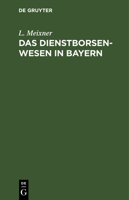Das Dienstborsenwesen in Bayern 3112638212 Book Cover