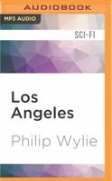 Los Angeles: A. D. 2017(The Name of The Game) B0041UI3I6 Book Cover
