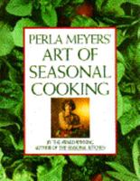 Perla Meyer's Art of Seasonal Cooking 0671649841 Book Cover