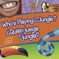 Who's Playing in the Jungle?/Quien Juega En La Jungla? (Who's Playing Bilingual Editions) 1635603544 Book Cover