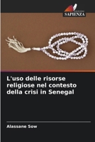 L'uso delle risorse religiose nel contesto della crisi in Senegal (Italian Edition) 6207645693 Book Cover