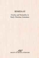 Semeia 65: Orality and Textuality in Early Christian Literature 1589831306 Book Cover