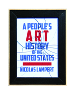 A People's Art History of the United States: 250 Years of Activist Art and Artists Working in Social Justice Movements (New Press People's History) 162097133X Book Cover