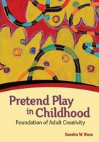 Pretend Play in Childhood: Foundation of Adult Creativity 1433815613 Book Cover
