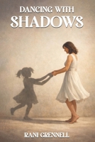 Dancing With Shadows 1917846576 Book Cover