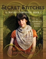 Secret Stitches A Crochet Companion, Book 2 B0851L9RM6 Book Cover