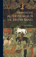 Erânische Alterthumskunde, Erster Band. 1022703900 Book Cover