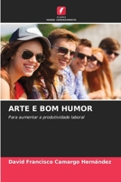 ARTE E BOM HUMOR: Para aumentar a produtividade laboral 620416371X Book Cover