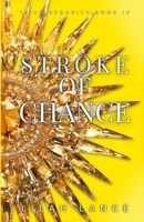 Stroke of Chance (Titan Security Series) B0F2TKBH8G Book Cover