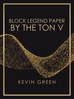 Block Legend Paper by the Ton 5 1665507772 Book Cover