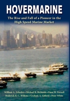 Hovermarine: The Rise and Fall of a Pioneer in the High Speed Marine Market 1954163282 Book Cover