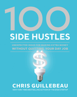100 Side Hustles: Ideas for Making Extra Money 0399582576 Book Cover