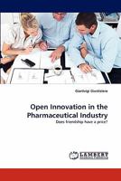 Open Innovation in the Pharmaceutical Industry: Does friendship have a price? 3844330569 Book Cover