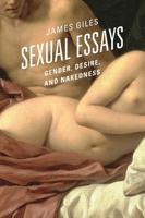 Sexual Essays: Gender, Desire, and Nakedness 0761868895 Book Cover