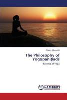 The Philosophy of Yogopaniṣads: Essence of Yoga 365951909X Book Cover