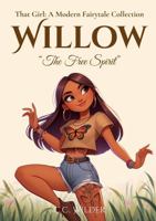 Willow: The Free Spirit (Willow Trilogy, 1) (That Girl: A Modern Fairytale Collection) 1969355042 Book Cover
