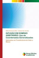 DIFUSÃO EM DOMÍNIO ARBITRÁRIO: Uso de Coordenadas Generalizadas: Aplicações em Transferência de Calor e Massa 6202180137 Book Cover