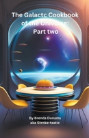 The Galactic Cookbook in the Universe: Part two B0CD3D5G5T Book Cover