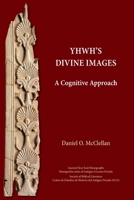 YHWH's Divine Images: A Cognitive Approach 1628374381 Book Cover
