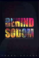 BEHIND SODOM: BIBLICAL AND SCIENTIFIC PERSPECTIVES ON HOMOSEXUALITY 1688804277 Book Cover