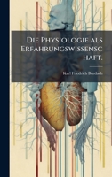 Die Physiologie als Erfahrungswissenschaft. (German Edition) 1024751988 Book Cover