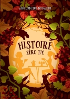 Histoire zéro tic (French Edition) 2322189472 Book Cover