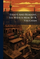 Essays and Remains 1246346915 Book Cover
