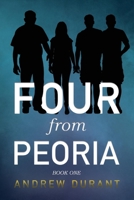 Four from Peoria 1543929834 Book Cover